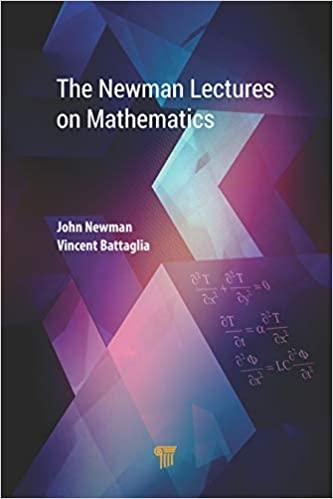 the newman lectures on mathematics 1st edition john s newman, vincent s battaglia 9814774251, 978-9814774253