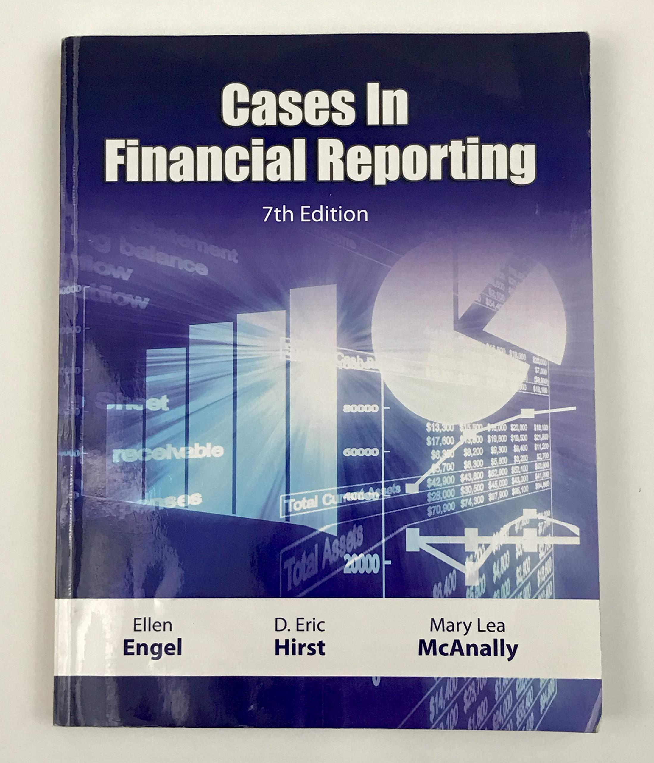 cases in financial reporting 7th edition ellen engel, d. eric hirst, mary lea mcanally 1934319791,