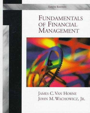 fundamentals of financial management 10th edition james c. van horne 0138596875, 9780138596873