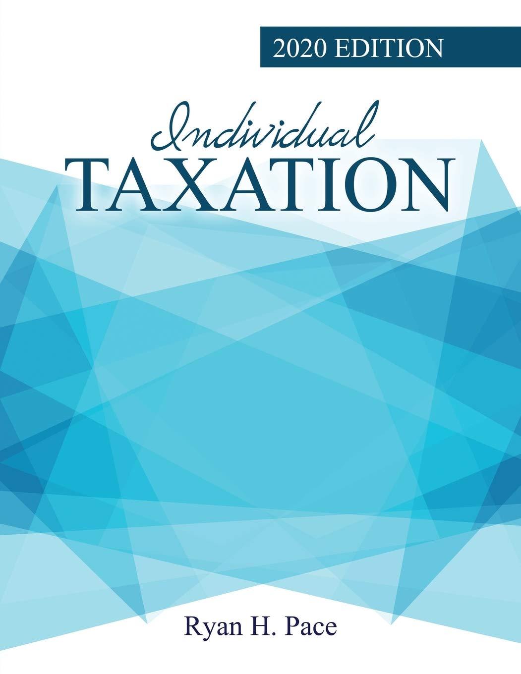 individual taxation 2020 7th edition ryan pace 1524985791, 9781524985790