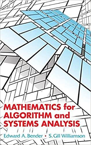 mathematics for algorithm and systems analysis 1st edition edward a bender, s gill williamson 0486788466,
