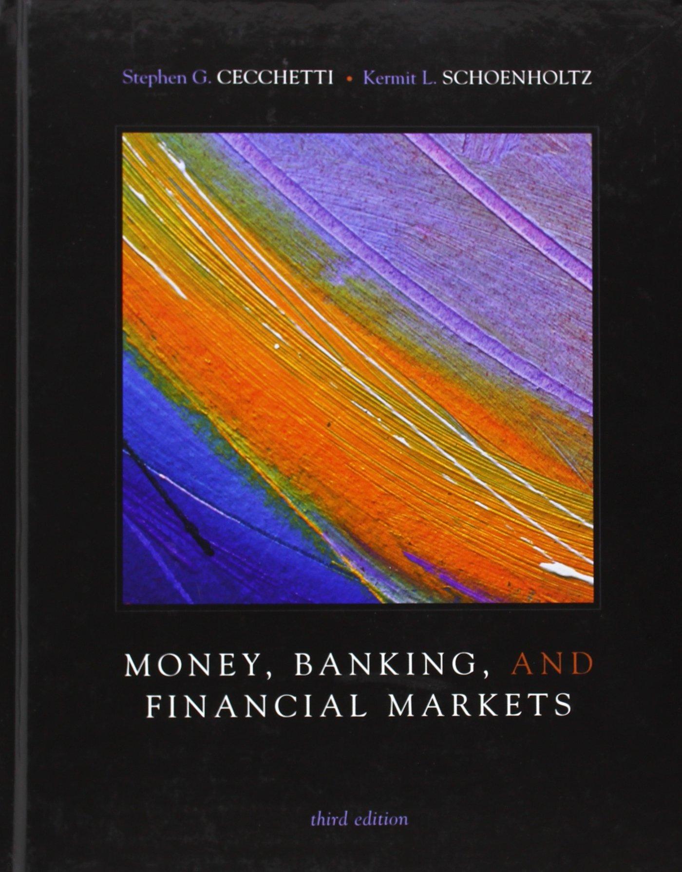 money banking and financial markets 3rd edition stephen cecchetti, kermit schoenholtz 007337590x,