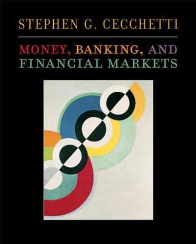 money banking and financial markets 1st edition stephen g. cecchetti 0072452692, 9780072452693