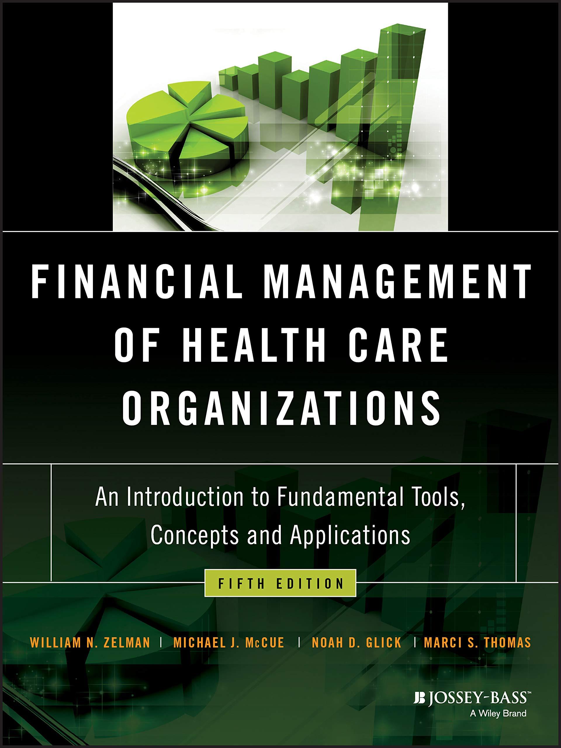 financial management of health care organizations 5th edition william n. zelman, michael j. mccue, noah d.
