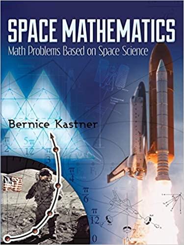 space mathematics math problems based on space science 1st edition bernice kastner 0486490335, 978-0486490335