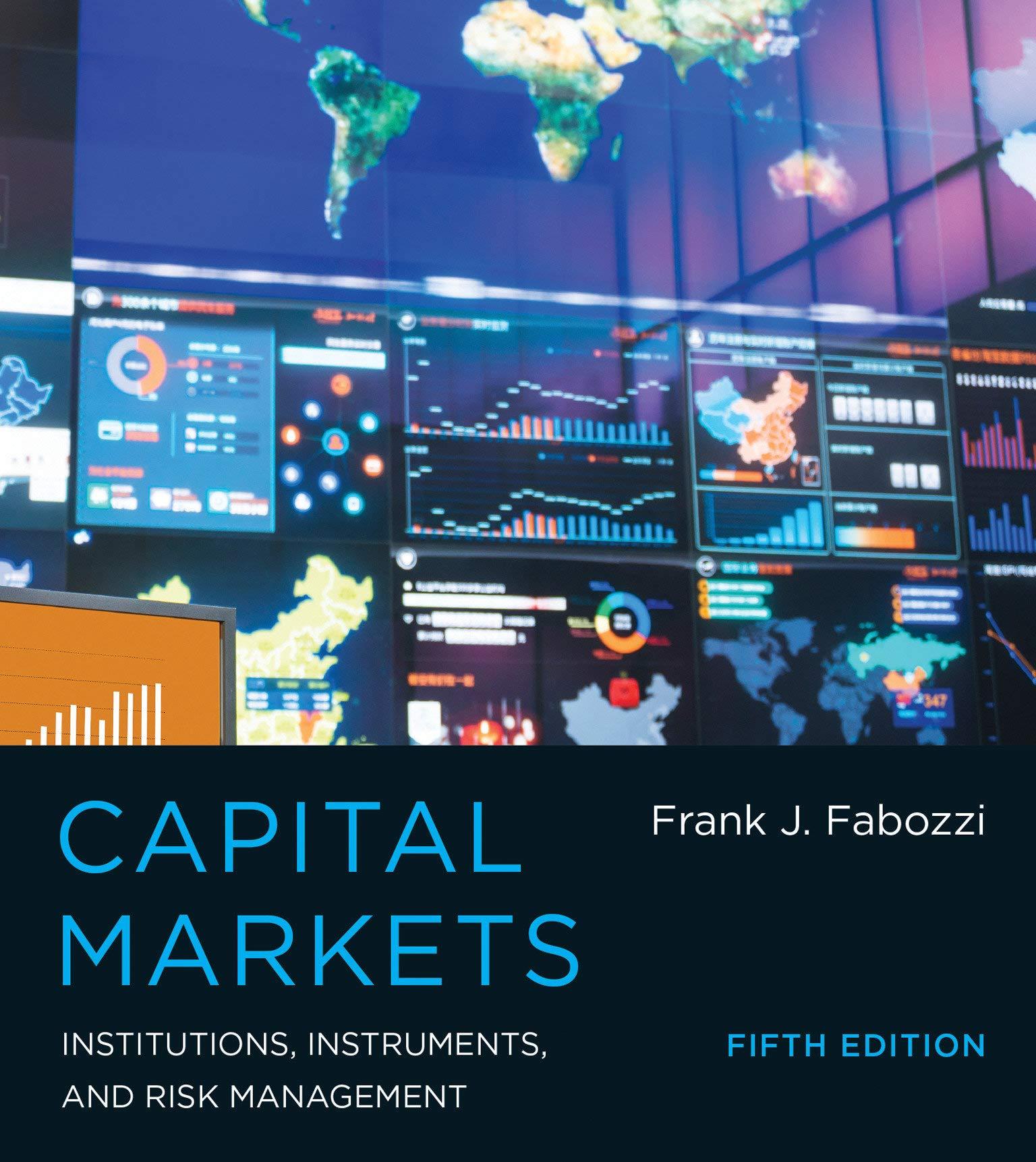capital markets institutions instruments and risk management 5th edition frank j. fabozzi 0262029480,