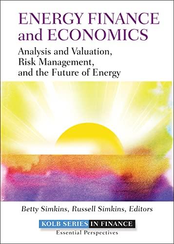 energy finance and economics analysis and valuation risk management and the future of energy 1st edition