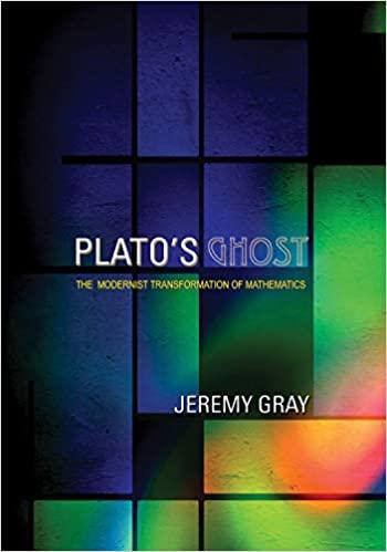 platos ghost the modernist transformation of mathematics 1st edition jeremy gray 0691136106, 978-0691136103