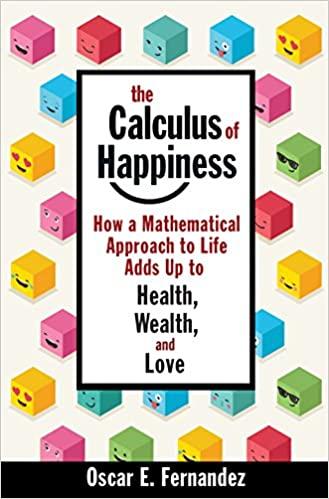 the calculus of happiness 1st edition oscar fernandez 0691168636, 978-0691168630
