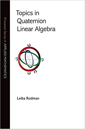topics in quaternion linear algebra 1st edition leiba rodman 0691161852, 978-0691161853