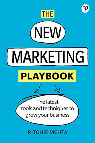 new marketing playbook the the latest tools and techniques to grow your business 1st edition ritchie mehta