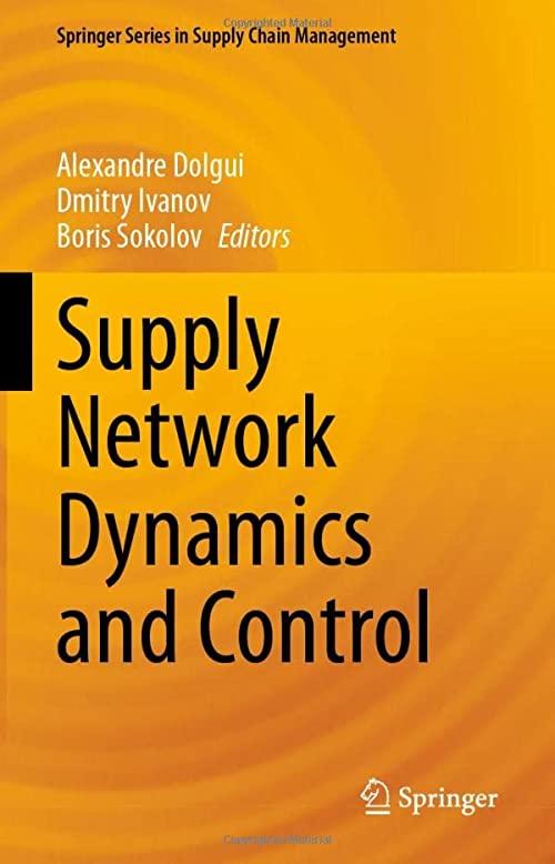 supply network dynamics and control 1st edition alexandre dolgui, dmitry ivanov, boris sokolov 3031091787,