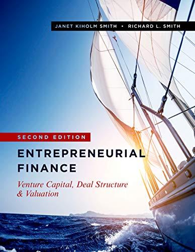 entrepreneurial finance venture capital deal structure and valuation 2nd edition janet kiholm smith, richard