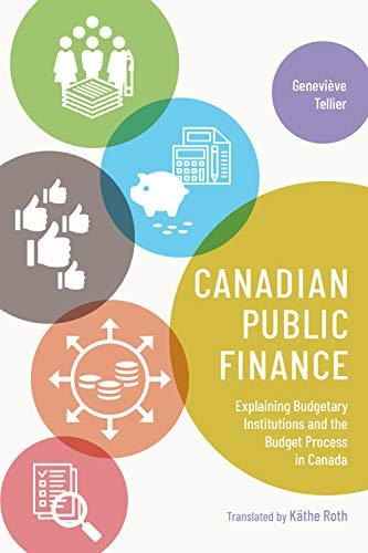 canadian public finance 1st edition genevieve tellier 1487594410, 978-1487594411