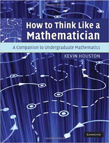 how to think like a mathematician 1st edition kevin houston 0521895464, 978-0521895460