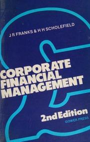 corporate financial management 2nd edition julian ralph franks, harry h. scholefield 0566020548,