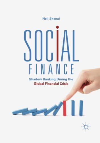 social finance shadow banking during the global financial crisis 1st edition neil shenai 3030082318,