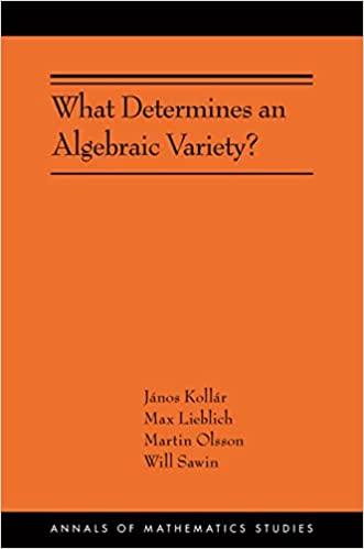 what determines an algebraic variety 1st edition janos kollar, max lieblich, martin olsson, and will sawin