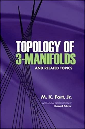 topology of 3 manifolds and related topics 1st edition m k fort jr, daniel s silver 0486477533, 978-0486477534