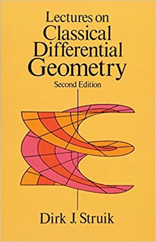 lectures on classical differential geometry 1st edition dirk j struik 0486656098, 978-0486656090