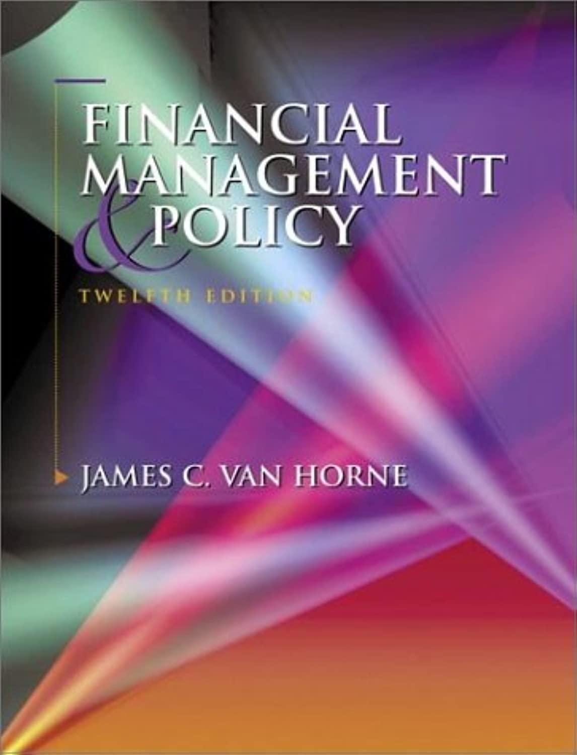 financial management and policy 12th edition james c. van horne 0130326577, 9780130326577