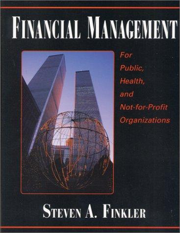 financial management for public health and not for profit organizations 1st edition steven a. finkler