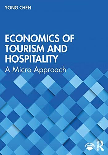 economics of tourism and hospitality a micro approach 1st edition yong chen 0367903679, 9780367903671