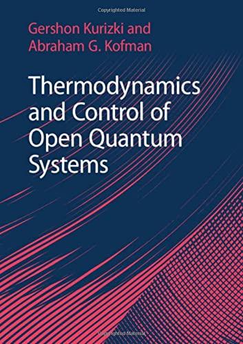thermodynamics and control of open quantum systems 1st edition gershon kurizki, abraham g. kofman 1107175410,