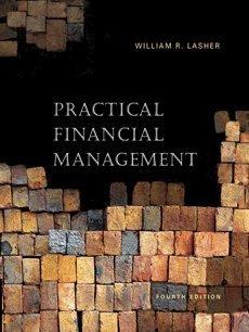 practical financial management 4th edition william r. lasher 0324260768, 9780324260762