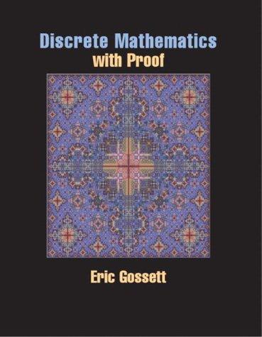 discrete mathematics with proof 1st edition eric gossett 0130669482, 9780130669483