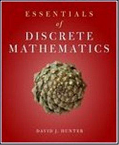 essentials of discrete mathematics 1st edition david hunter 0763748927, 9780763748920