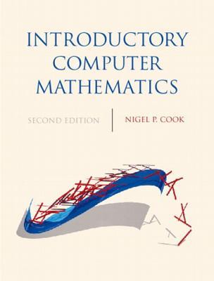 introductory computer mathematics 2nd edition nigel p cook 0130452890, 9780130452894