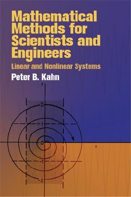 mathematical methods for scientists and engineers linear and nonlinear systems 1st edition peter kahn
