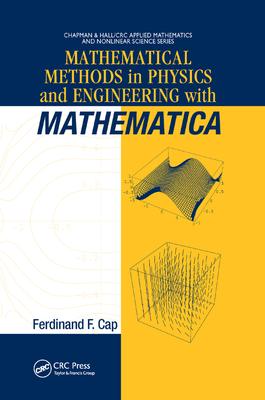 mathematical methods in physics and engineering with mathematica 1st edition ferdinand f cap 0367395185,