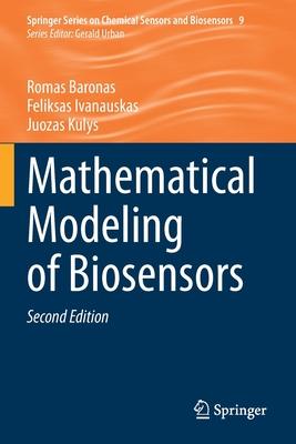 mathematical modeling of biosensors 2nd edition romas baronas, feliksas ivanauskas, juozas kulys 3030655075,