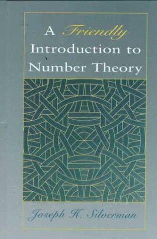 a friendly introduction to number theory 1st edition joseph h. silverman 0132637995, 9780132637992