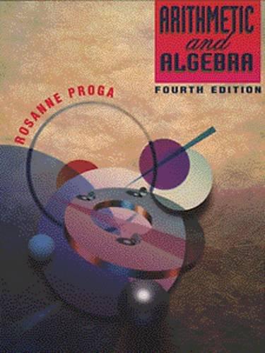 arithmetic and algebra 4th edition rosanne proga 0534947581, 9780534947583