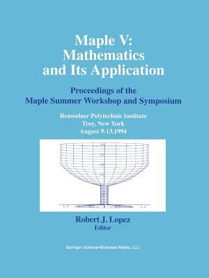 maple v mathematics and its applications 1st edition robert j lopez 0817637915, 9780817637910