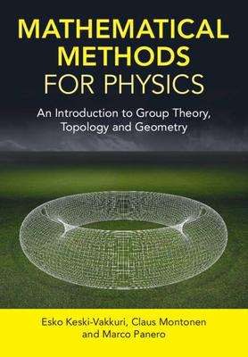 Mathematical Methods For Physics An Introduction To Group Theory Topology And Geometry