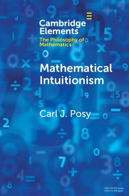 mathematical intuitionism 1st edition carl j posy 1108723020, 9781108723022