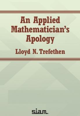 an applied mathematicians apology 1st edition lloyd n trefethen 1611977185, 9781611977189