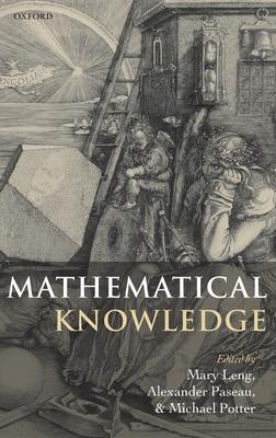 mathematical knowledge 1st edition mary leng, alexander paseau, micheal potter 0199228248, 9780199228249