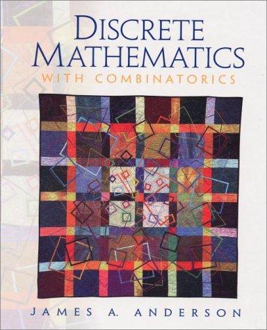 discrete mathematics with combinatorics 1st edition james a. anderson, james anderson, james bell 0130869988,