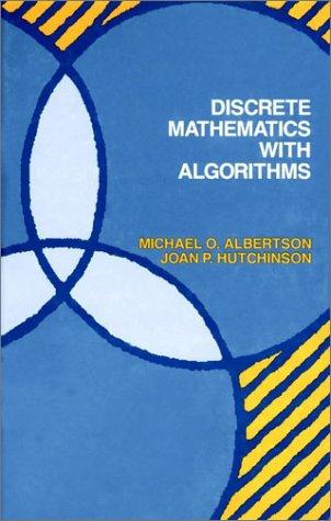 discrete mathematics with algorithms 1st edition michael o. albertson, joan p. hutchinson 0471849022,