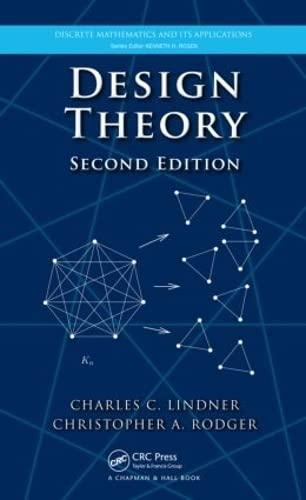 design theory discrete mathematics and its applications 2nd edition christopher a. rodger, charles c.