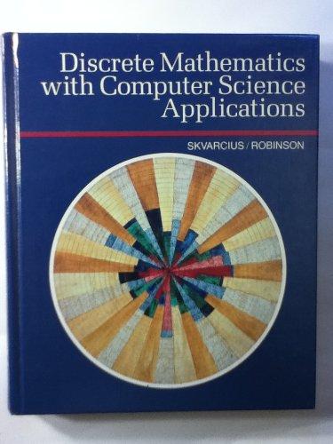 discrete mathematics with computer science applications 1st edition romualdas skvarcius, william b. robinson