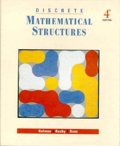 discrete mathematical structures 4th edition bernard kolman, robert busby, sharon ross 0130831433,