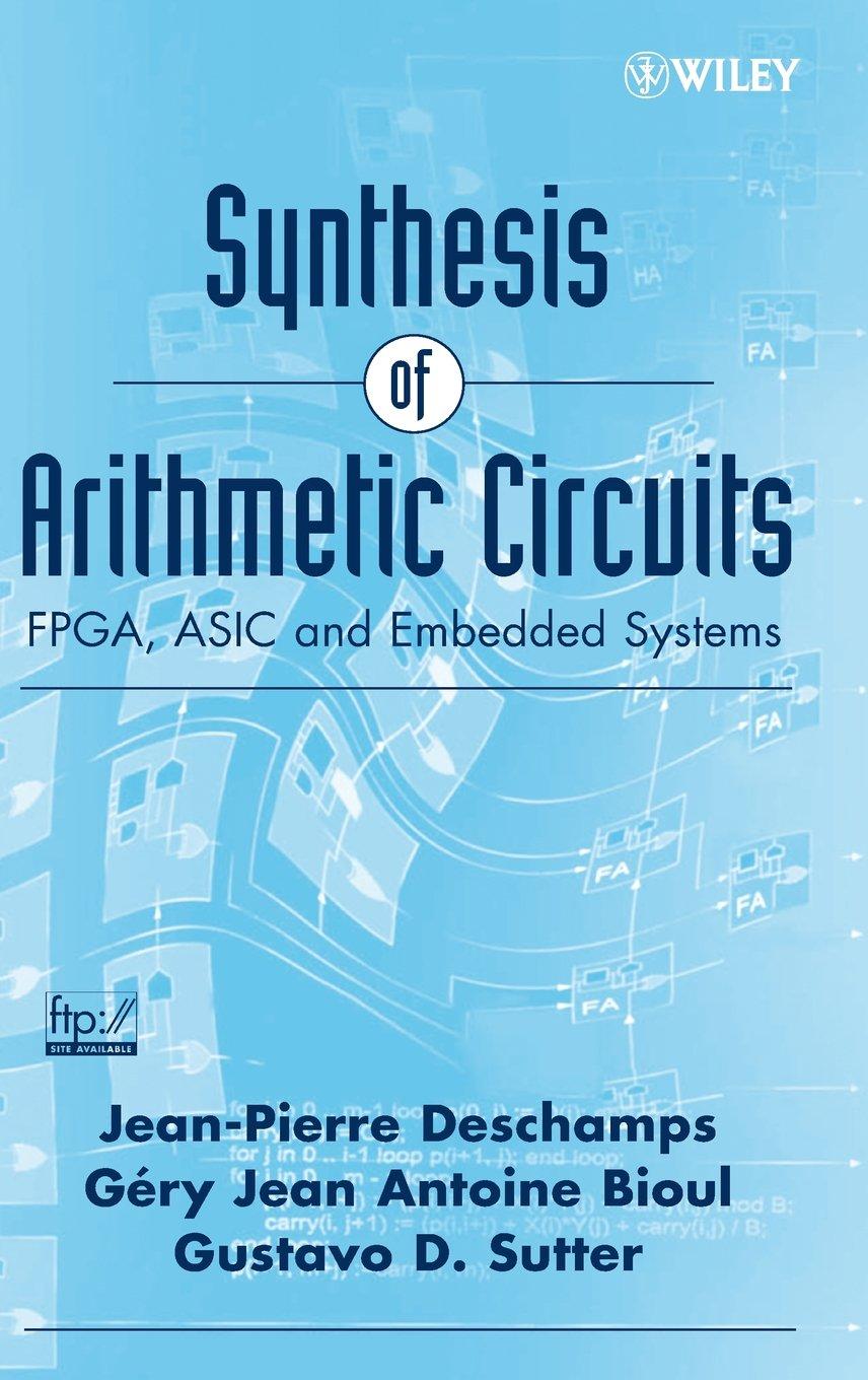 synthesis of arithmetic circuits fpga asic and embedded systems 1st edition gery j.a. bioul, jean pierre