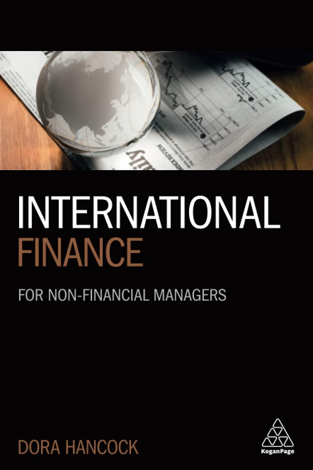international finance for non financial managers 1st edition dora hancock 0749480017, 9780749480011