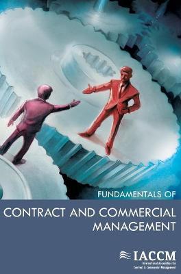 fundamentals of contract and commercial management 1st edition iaccm 9087537123, 9789087537128